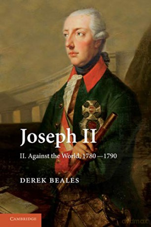 Joseph Ii: Volume 2, Against The World, 1780-1790 - Derek Beales [KSIĄŻKA]