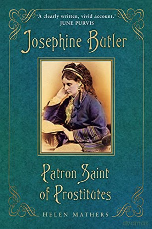 Josephine Butler: Patron Saint of Prostitutes - Helen Mathers [KSIĄŻKA]