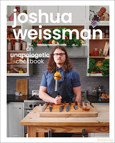 Joshua Weissman: An Unapologetic Cookbook. #1 NEW YORK TIMES BESTSELLER - Joshua Weissman [KSIĄŻKA]