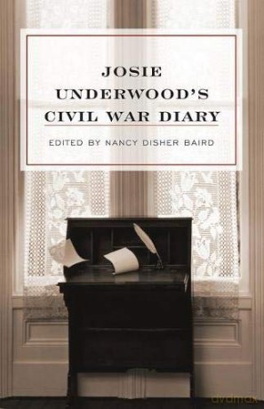 Josie Underwood's Civil War Diary - Josie Underwood [KSIĄŻKA]