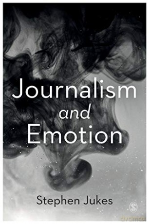 Journalism and Emotion - Stephen Jukes [KSIĄŻKA]