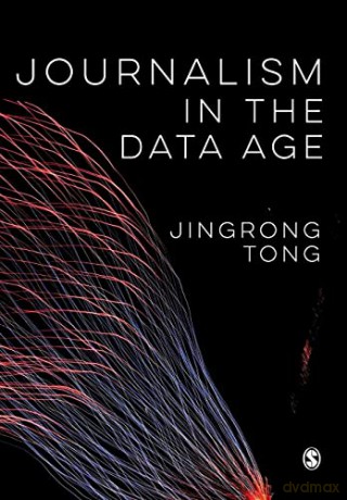 Journalism in the Data Age - Jingrong Tong [KSIĄŻKA]