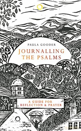 Journalling the Psalms: A Guide for Reflection and Prayer - Paula Gooder [KSIĄŻKA]