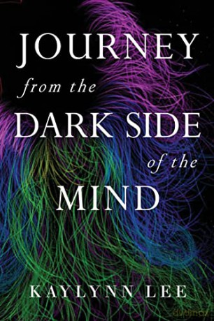 Journey From The Dark Side Of The Mind - Kaylynn Lee [KSIĄŻKA]
