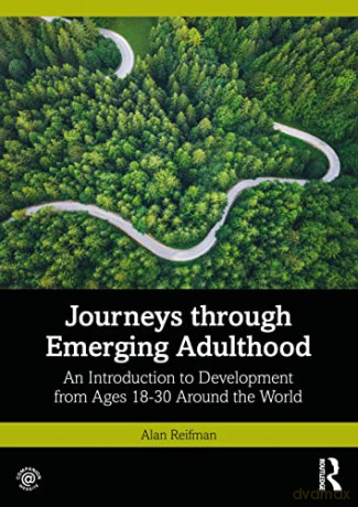 Journeys through Emerging Adulthood: An Introduction to Development from Ages 18-30 Around the World - Alan Reifman [KSIĄŻKA]