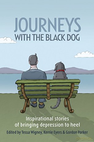 Journeys With the Black Dog: Inspirational stories of bringing depression to heel - Tessa Wigney [KSIĄŻKA]