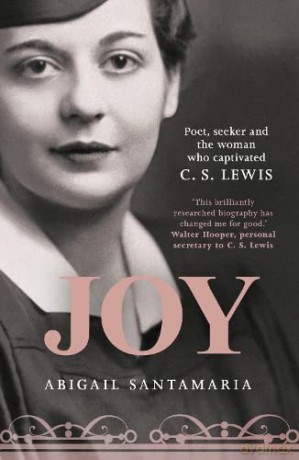 Joy: Poet, Seeker and the Woman Who Captivated C. S. Lewis - Abigail Santamaria [KSIĄŻKA]