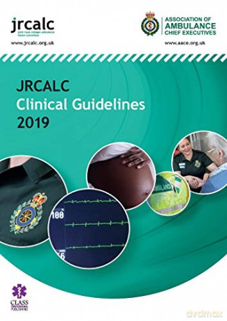 JRCALC Clinical Guidelines 2019 - Association of Ambulance Chief Executives [KSIĄŻKA]