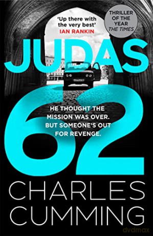 JUDAS 62: The gripping new spy action thriller featuring BOX 88 from the master of the 21st century spy novel: Book 2 - Charles Cumming [KSIĄŻKA]