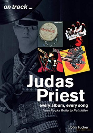 Judas Priest from Rocka Rolla to Painkiller: Every Album, Every Song (On Track) - John Tucker [KSIĄŻKA]
