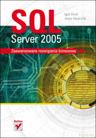 SQL Server 2005. Zaawansowane rozwiązania biznesowe [KSIĄŻKA]