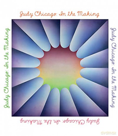 Judy Chicago: In the Making: A Retrospective - Thomas P. Campbell [KSIĄŻKA]
