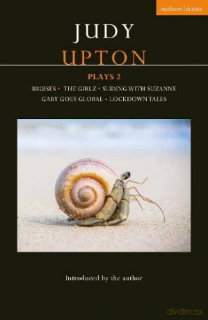 Judy Upton Plays 2: Bruises; The Girlz; Sliding With Suzanne; Gaby Goes Global; Lockdown Tales (Contemporary Dramatists) - Judy Upton [KSIĄŻKA]