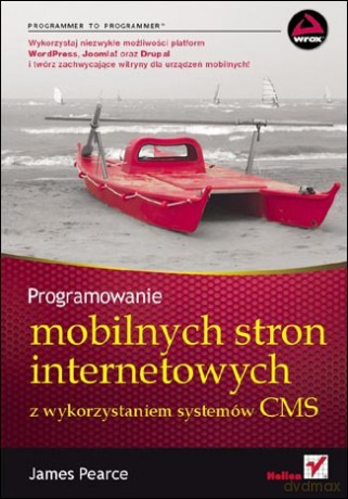 Programowanie mobilnych stron internetowych z wykorzystaniem systemów CMS [KSIĄŻKA]
