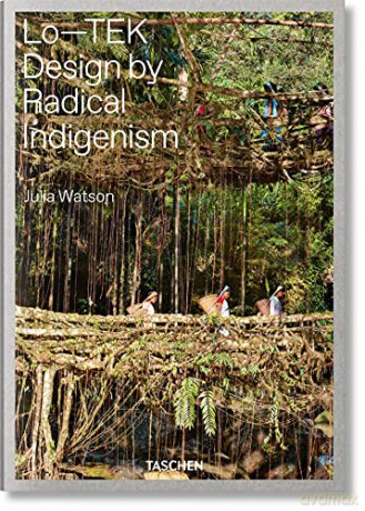 Julia Watson. Lo-TEK. Design by Radical Indigenism - Julia Watson [KSIĄŻKA]