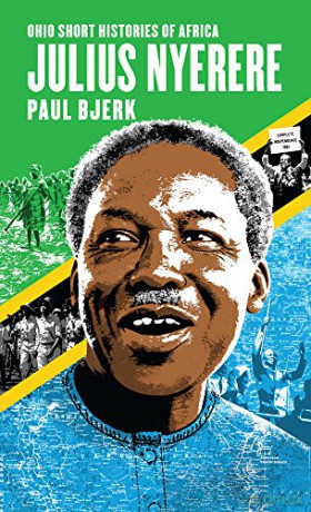 Julius Nyerere (Ohio Short Histories of Africa) - Paul Bjerk [KSIĄŻKA]