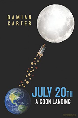 July 20th - A Goon Landing - Damian Carter [KSIĄŻKA]