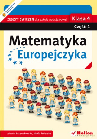 Matematyka Europejczyka. Zeszyt ćwiczeń dla szkoły podstawowej. Klasa 4. Część 1 [KSIĄŻKA]