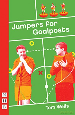 Jumpers for Goalposts (and Jonesy) (NHB Modern Plays) - Tom Wells [KSIĄŻKA]
