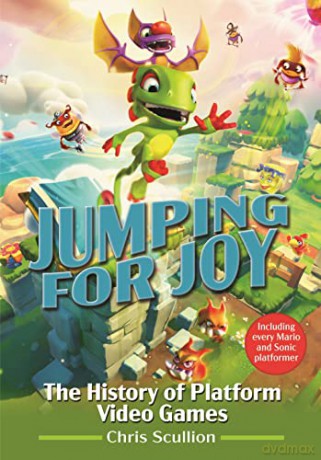 Jumping for Joy: The History of Platform Video Games: Including Every Mario and Sonic Platformer - Chris Scullion [KSIĄŻKA]