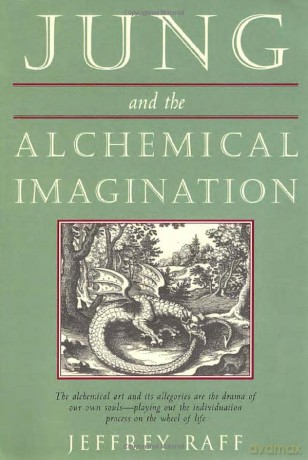 Jung and the Alchemical Imagination (Jung on the Hudson Book Series) - Jeffrey Raff [KSIĄŻKA]