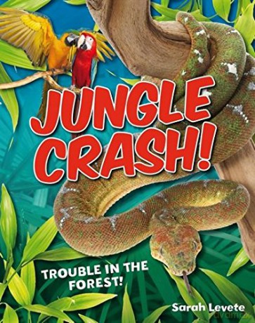 Jungle Crash!: Age 6-7, average readers (White Wolves Non Fiction) - Sarah Levete [KSIĄŻKA]