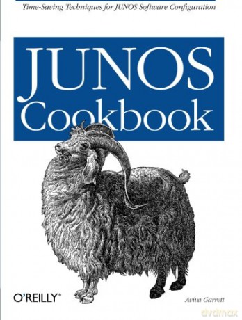 JUNOS Cookbook: Time-Saving Techniques for Junos Software Configuration (Cookbooks (O'Reilly)) - Aviva Garrett [KOMIKS]