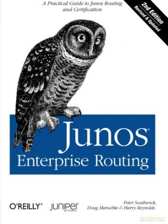 Junos Enterprise Routing: A Practical Guide to Junos Routing and Certification - Peter Southwick [KSIĄŻKA]