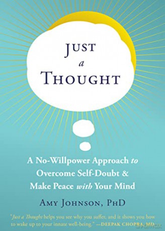 Just a Thought: A No-Willpower Approach to Overcome Self-Doubt and Make Peace with Your Mind - Amy Johnson [KSIĄŻKA]