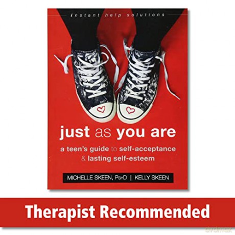 Just As You Are: A Teen's Guide to Self-Acceptance and Lasting Self-Esteem (Instant Help Solutions) - Dr. Michelle Skeen PsyD [KSIĄŻKA]