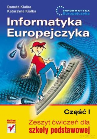 Informatyka Europejczyka. Zeszyt ćwiczeń dla szkoły podstawowej. Część I [KSIĄŻKA]