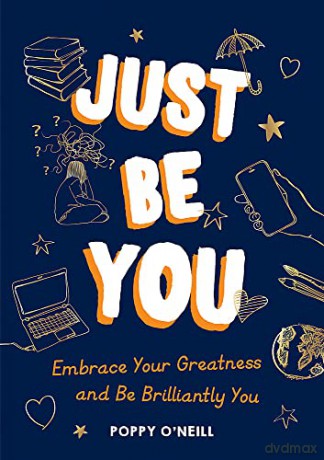 Just Be You: Embrace Your Greatness and Be Brilliantly You - Poy O'Neill [KSIĄŻKA]