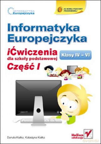 Informatyka Europejczyka. iĆwiczenia dla szkoły podstawowej, kl. IV-VI. Część I [KSIĄŻKA]