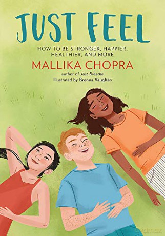 Just Feel: How to Be Stronger, Happier, Healthier, and More (Just Be) - Mallika Chopra [KSIĄŻKA]