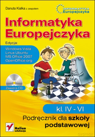 Informatyka Europejczyka. Podręcznik dla szkoły podstawowej, kl. IV - VI. Edycja: Windows Vista, Linux Ubuntu, MS Office 2007, OpenOffice.org [KSIĄŻKA]