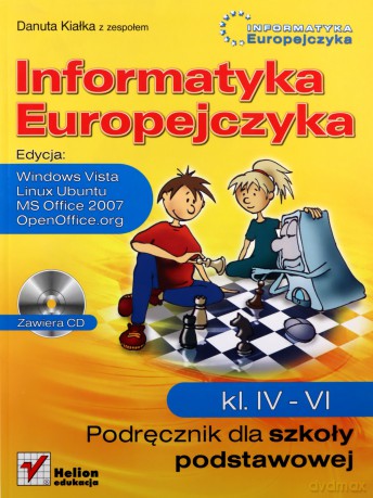 Informatyka Europejczyka. Podręcznik dla szkoły podstawowej, kl. IV - VI. Edycja: Windows Vista, Linux Ubuntu, MS Office 2007, OpenOffice.org [KSIĄŻKA]