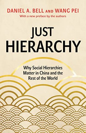 Just Hierarchy: Why Social Hierarchies Matter in China and the Rest of the World - Bell [KSIĄŻKA]