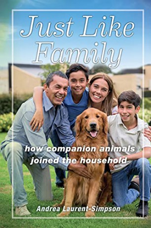 Just Like Family: How Companion Animals Joined the Household (Animals in Context) - Andrea Laurent-Simpson [KSIĄŻKA]