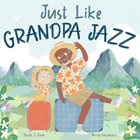 Just Like Grandpa Jazz - Tarah Gear [KSIĄŻKA]