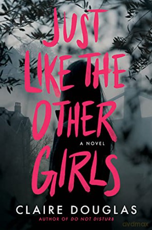 Just Like the Other Girls - Claire Douglas [KSIĄŻKA]