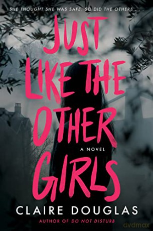 Just Like the Other Girls - Claire Douglas [KSIĄŻKA]