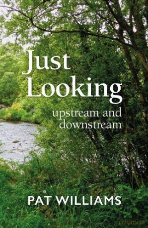 Just Looking: upstream and downstream - Pat Williams [KSIĄŻKA]