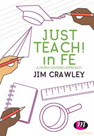 Just Teach! in FE: A people-centered approach - Jim Crawley [KSIĄŻKA]