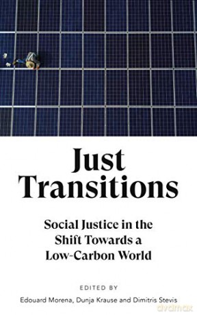 Just Transitions: Social Justice in the Shift Towards a Low-Carbon World - Edouard Morena [KSIĄŻKA]