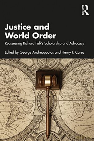 Justice and World Order: Reassessing Richard Falk's Scholarship and Advocacy - George Andreopoulos [KSIĄŻKA]