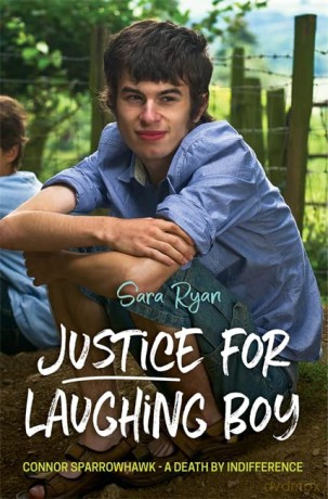 Justice for Laughing Boy: Connor Sparrowhawk - A Death by Indifference - Sara Ryan. Foreword by Baroness Helena Kennedy QC [KSIĄŻKA]
