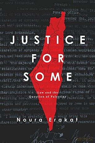 Justice for Some: Law and the Question of Palestine - Noura Erakat [KSIĄŻKA]