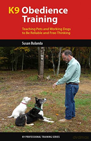 K9 Obedience Training: Reliable Obedience for The Thinking Dog (K9 Professional Training) - Susan Bulanda [KSIĄŻKA]
