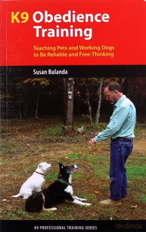 K9 Obedience Training: Reliable Obedience for The Thinking Dog (K9 Professional Training) - Susan Bulanda [KSIĄŻKA]