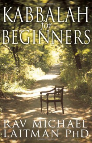 Kabbalah for Beginners - Rav Michael Laitman PhD [KSIĄŻKA]